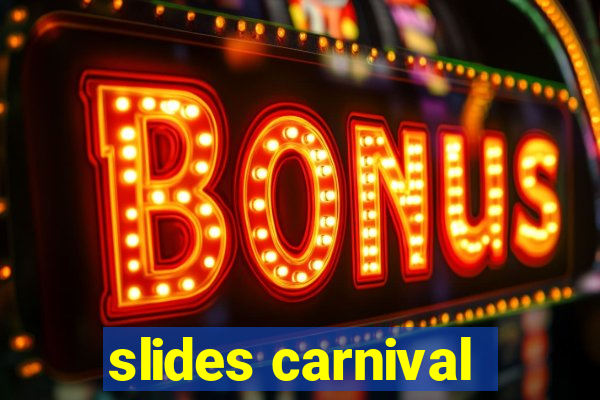 slides carnival